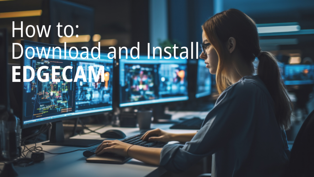 Download and Install EDGECAM