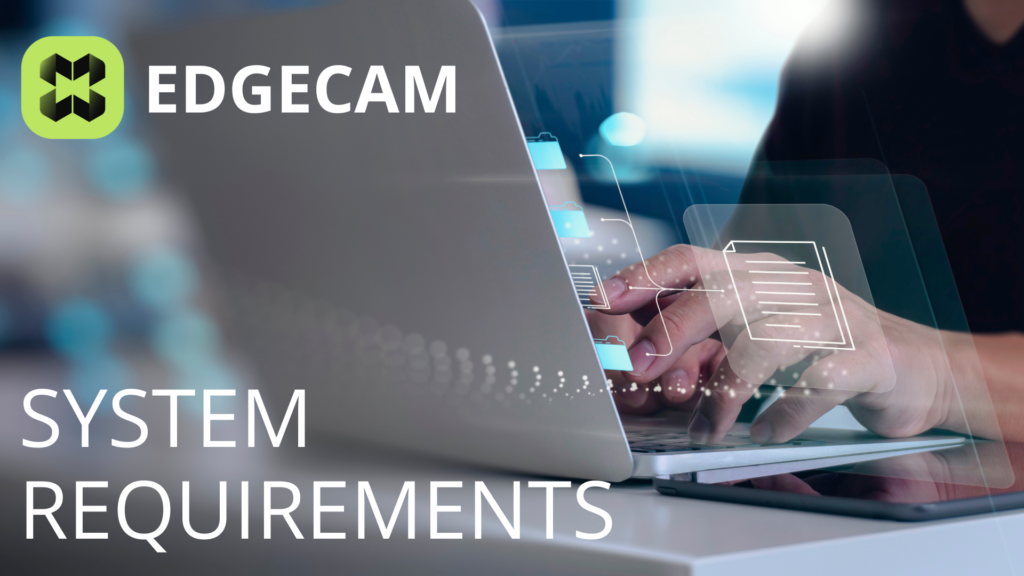 EDGECAM System Requirements Blog Cover