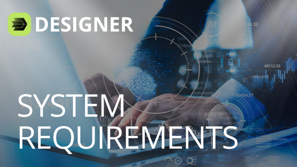 DESIGNER System Requirements
